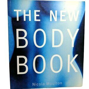 The New Body Book by Nicola Moulton (2003, Paperback)